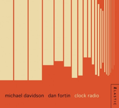 Michael Davidson and Dan Fortin’s duo album Clock Radio.