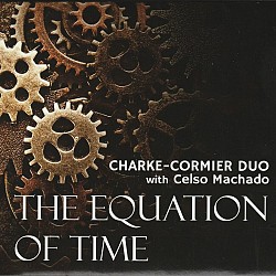 The Equation of Time - Charke-Cormier Duo with Cel...