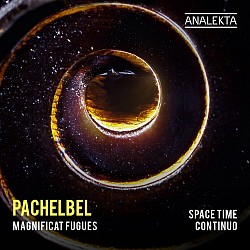 Pachelbel – Magnificat Fugues - Space Time Continu