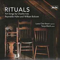 Rituals: Art Songs by Charles Ives; Reynaldo Hahn;...