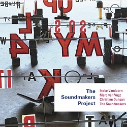 The Soundmakers Project - Ineke Vandoorn; Marc van...