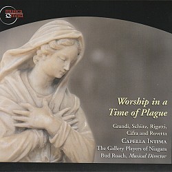 Worship in a Time of Plague - Capella Intima; Gall...