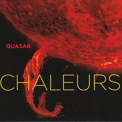 Walter Boudreau: Chaleurs - Quasar