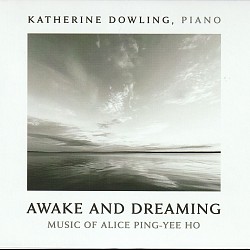 Awake and Dreaming: Music of Alice Ping Yee Ho - K...
