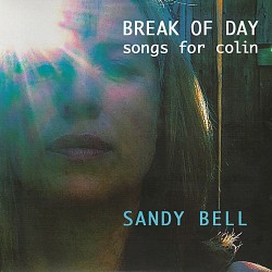 Break of Day, Songs For Colin - Sandy Bell