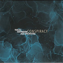 Conspiracy - Tobias Hoffmann Jazz Orchestra