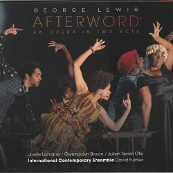 George Lewis: Afterword, An Opera in Two Acts - In...