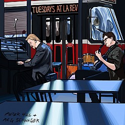 Tuesdays at La Rev - Peter Hill; Reg Schwager