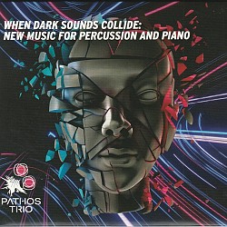 When Dark Sounds Collide: New Music for Percussion...