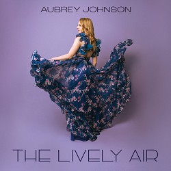 The Lively Air - Aubrey Johnson