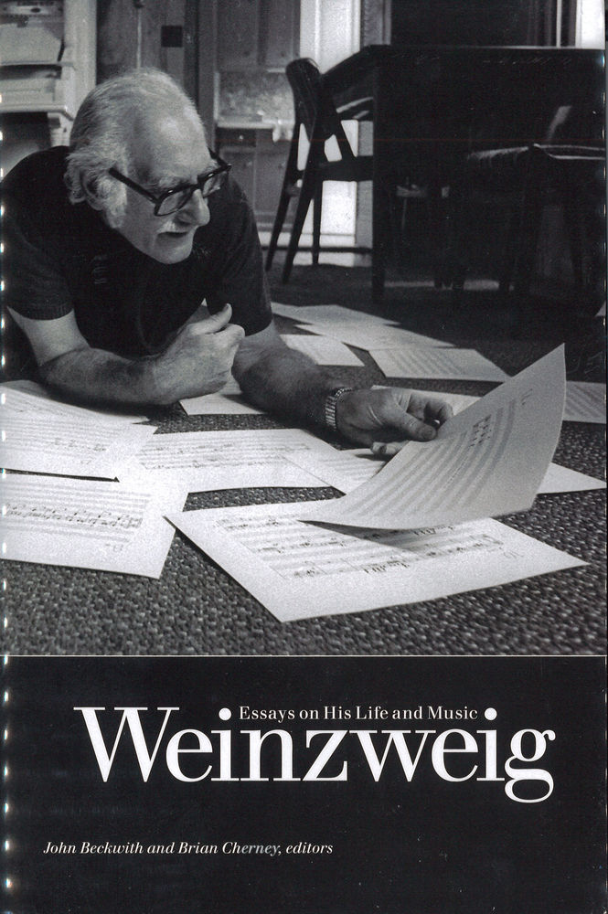 Weinzweig Essays On His Life And Music The Wholenote