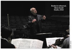 Boulez in rehearsal, Glenn Gould Studio, 2002