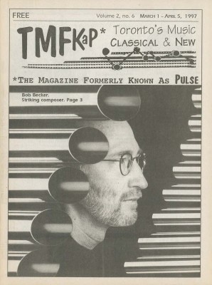 Our cover story, March 1997 “The Magazine Formerly Known As Pulse” - kiosk.thewholenote.com/volume-2-issue-6-march-1997/39726550