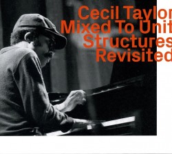 02 Cecil Taylor MixedtoUnit