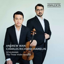 04 Andrew Wan Charles Richard Hamelin Schumann The Three Violin Sonatas
