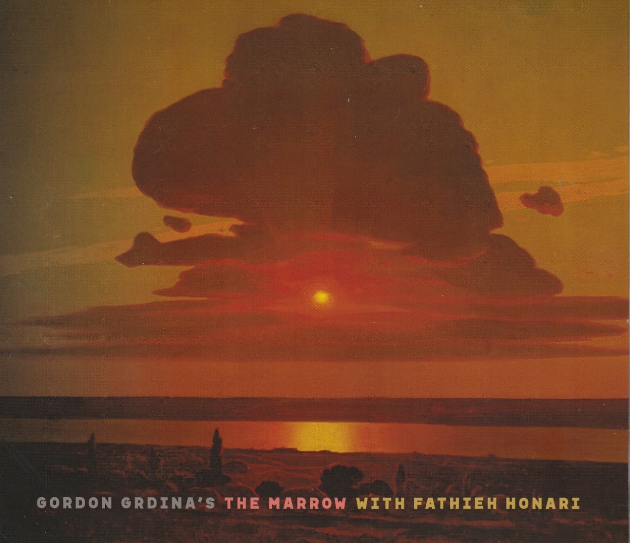 The Marrow / Duo Work - Gordon Grdina; Christian Lillinger; Hank ...