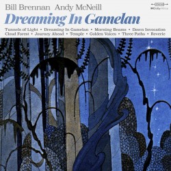 12 Bill Brennan Andy McNeill Dreaming In Gamelan front cover