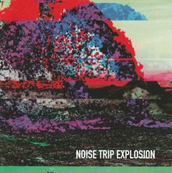 03 Noise Trip Explosion