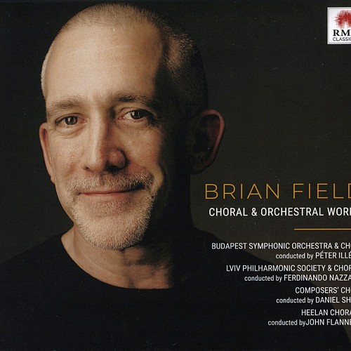 Brian Field: Choral an...