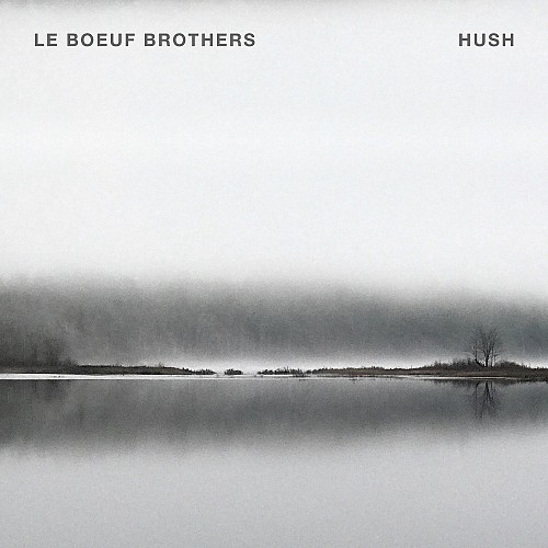 Hush - Le Boeuf Brothe...